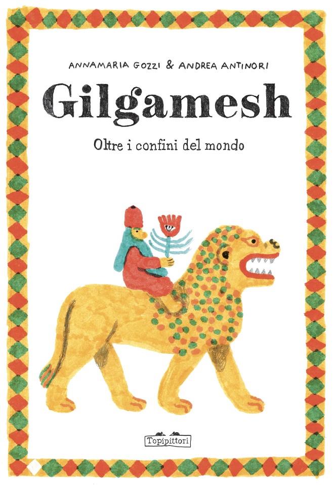 Gilgamesh | 9788833700885 | Gozzi, Annamaria / Antinori, Andrea | Llibreria Sendak