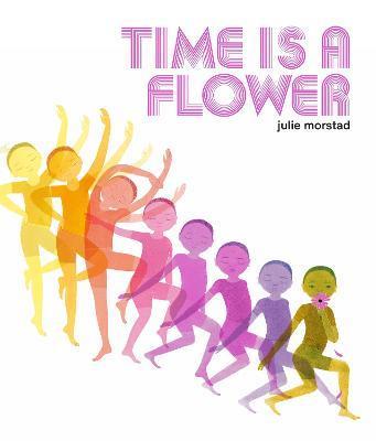Time Is A Flower | 9780735267541 | Morstad, Julie | Llibreria Sendak