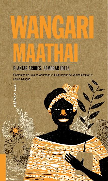 Wangari Maathai: Plantar arbres, sembrar idees | 9788417440695 | de Ahumada, Laia | Llibreria Sendak