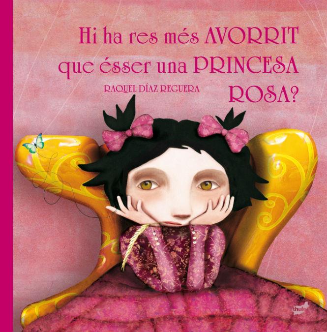 Hi ha res més avorrit que ésser una princesa rosa? | 9788416817221 | Díaz Reguera, Raquel | Llibreria Sendak