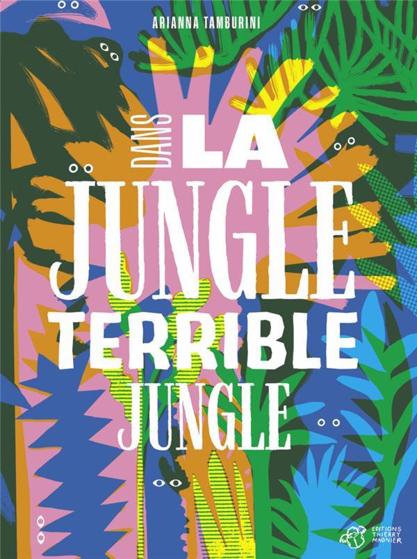 Dans la jungle terrible jungle | 9791035205416 | Tamburini, Arianna | Llibreria Sendak