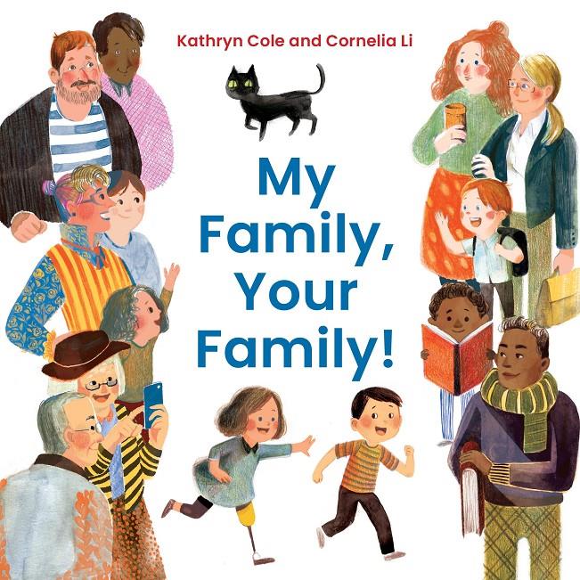 My family, your family! (board book) | 9781772601336 | Cole, Kathryn / Li, Cornelia | Librería Sendak