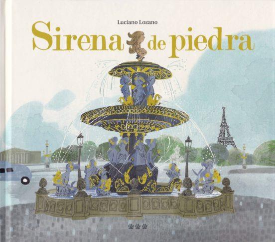Sirena de piedra | 9788494910968 | Lozano, Luciano | Librería Sendak