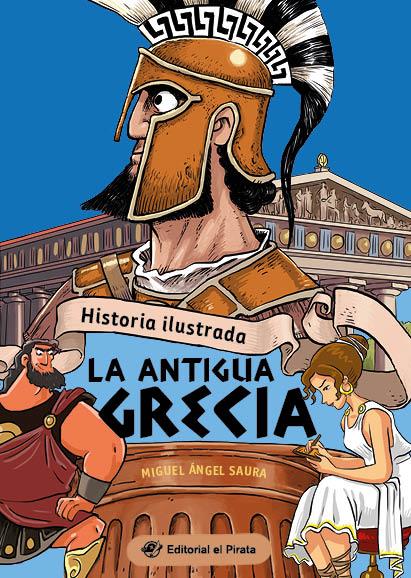 Historia ilustrada - La antigua Grecia | 9788419898104 | Saura, Miguel Ángel | Llibreria Sendak