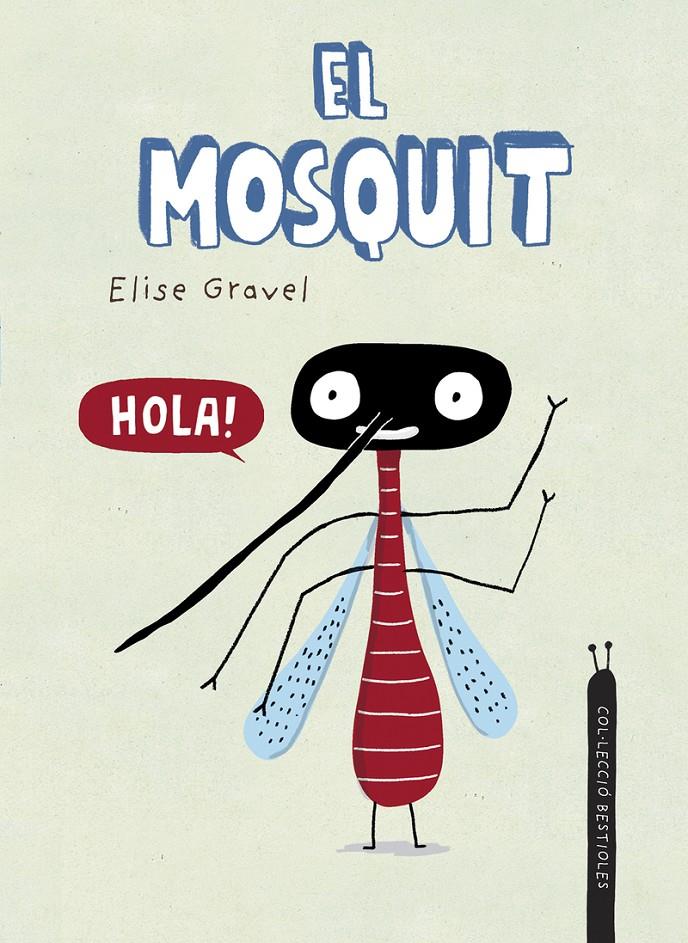 El mosquit | 9788418599941 | Gravel, Elise | Llibreria Sendak