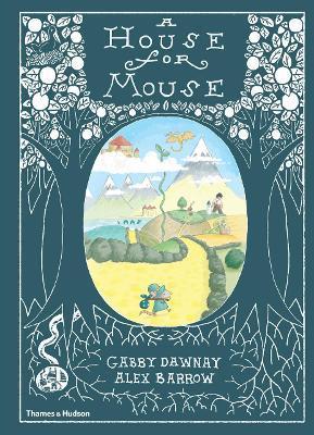 A House for Mouse | 9780500651377 | Gabby Dawnay; Alex Barrow | Llibreria Sendak