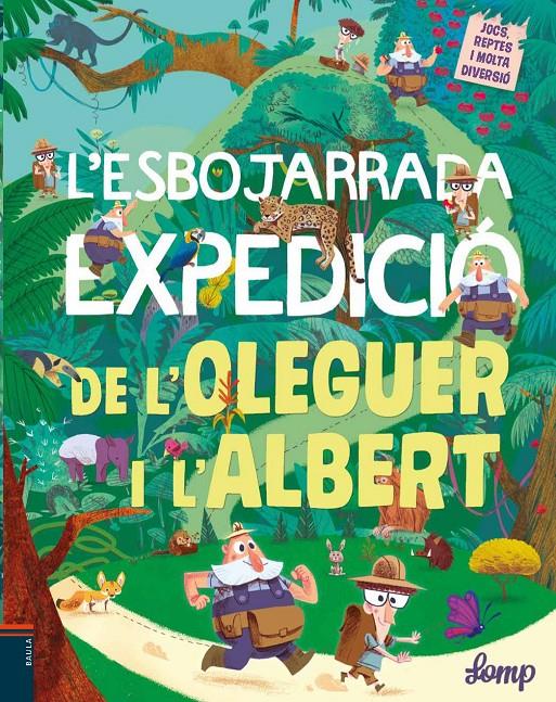 L'esbojarrada expedició de l'Oleguer i l'Albert | 9788447935529 | Lomp, Stephan | Llibreria Sendak