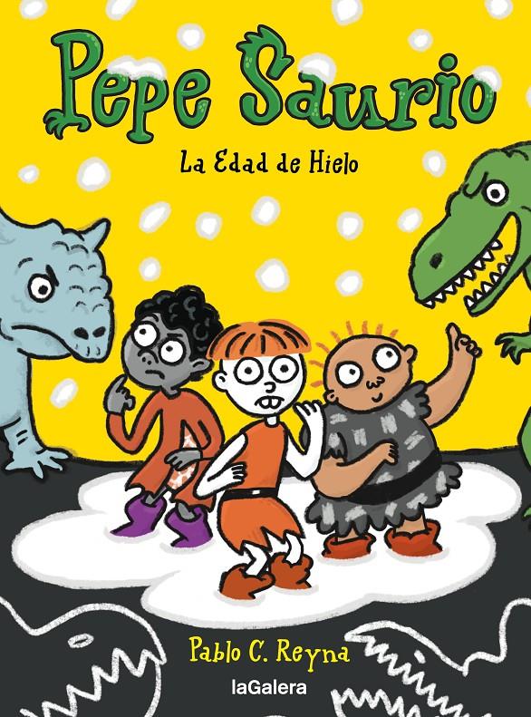 Pepe Saurio 3. La Edad de Hielo | 9788424674175 | REYNA MARTÍNEZ, PABLO CAYO | Llibreria Sendak
