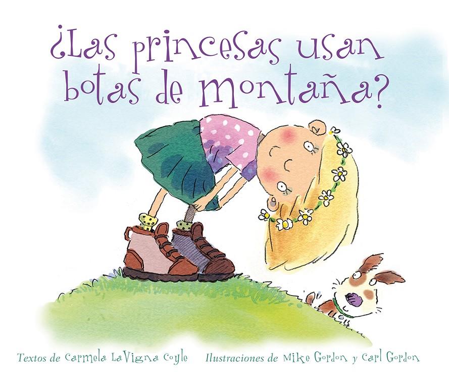 ¿Las princesas usan botas de montaña? | 9788494074585 | COYLE, CARMELA LAVIGNA | Llibreria Sendak