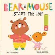 Bear and Mouse Start the Day | 9781838910402 | Edwards, Nicola / Neradova, Maria | Llibreria Sendak