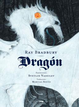 Dragón | 9788494773556 | Bradbury, Ray | Llibreria Sendak
