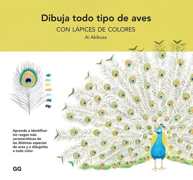 Dibuja todo tipo de aves con lápices de colores | 9788425234866 | Akikusa, Ai | Llibreria Sendak