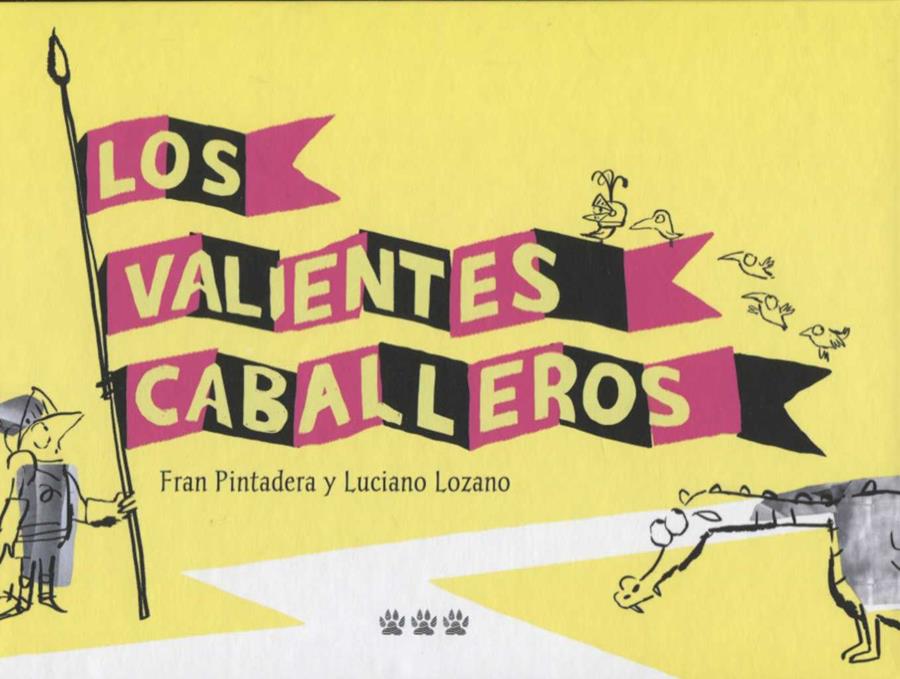 Los valientes caballeros | 9788494730481 | Pintadera, Fran/Lozano, Luciano | Llibreria Sendak