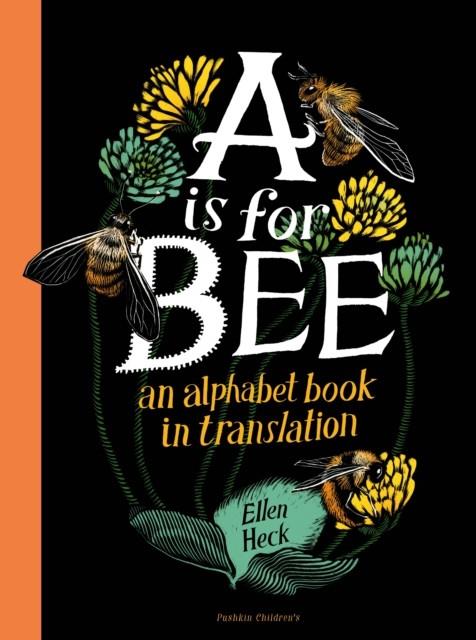 A is for Bee | 9781782693628 | Heck, Ellen | Librería Sendak