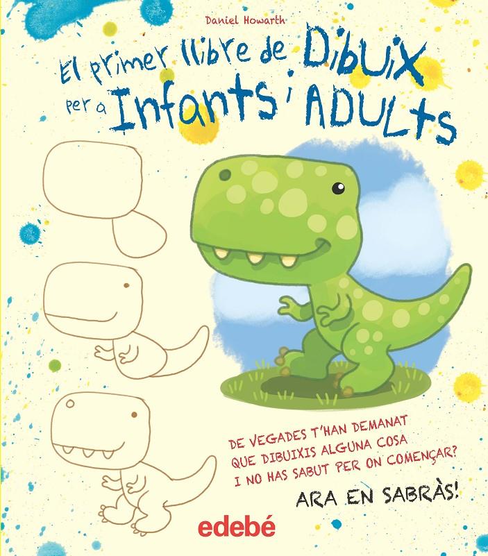 El primer llibre de dibuix per a infants i adults | 9788468357119 | Howard, Daniel | Llibreria Sendak