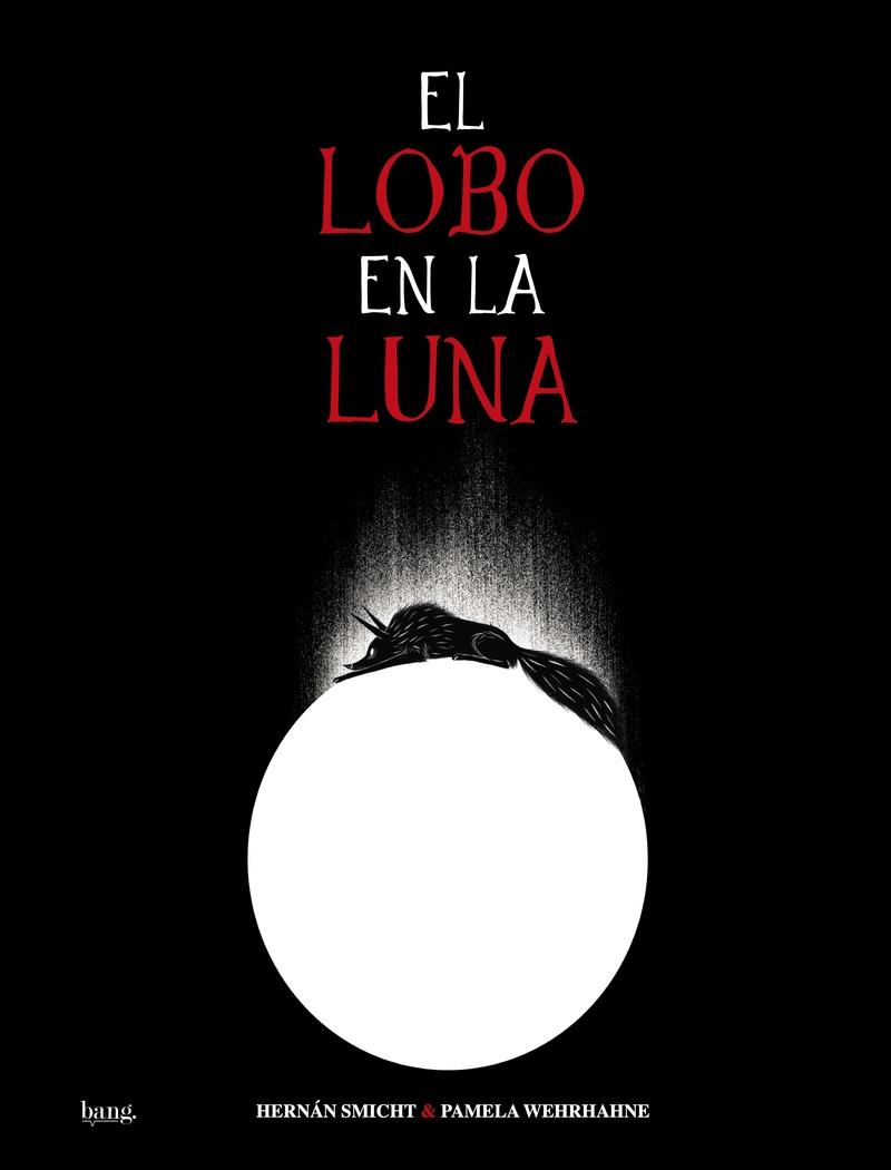 El lobo en la Luna | 9788418101250 | Smicht, Hernán / Wehrhahne, Pamela | Llibreria Sendak