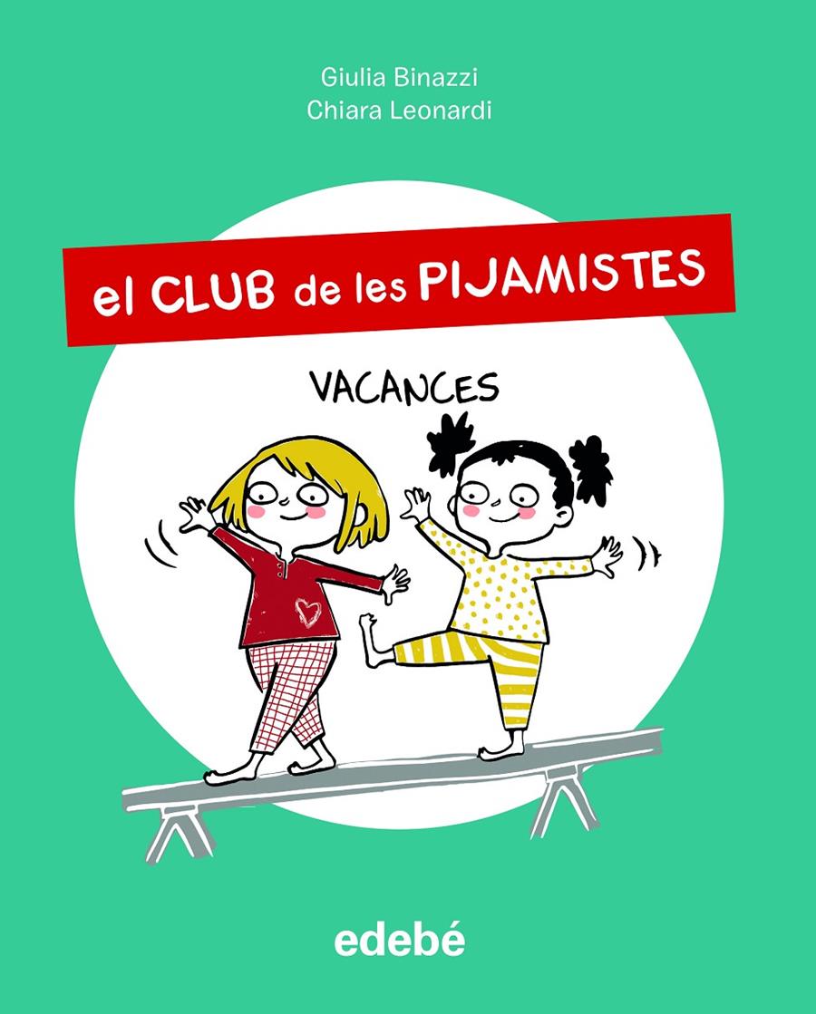 El Club de les Pijamistes 2. Vacances | 9788468356228 | Binazzi, Giula | Llibreria Sendak