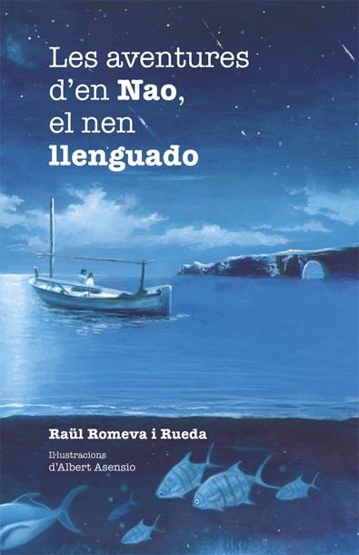 Les aventures d'en Nao, el nen llenguado | 9788424658304 | Romeva i Rueda, Raül | Librería Sendak