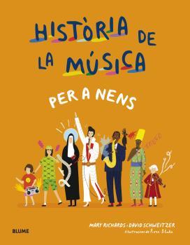 Història de la música per a nens | 9788418459665 | Richards, Mary / Schweitzer, David/Blake, Rose | Librería Sendak