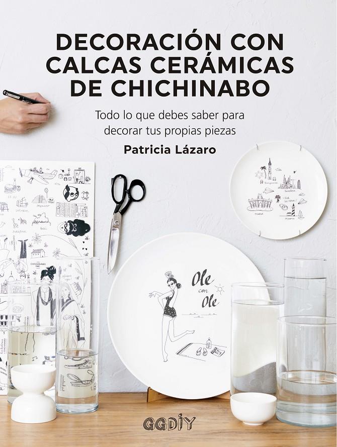 Decoración con calcas cerámicas de Chichinabo | 9788425233081 | Lázaro Bengoa, Patricia | Llibreria Sendak