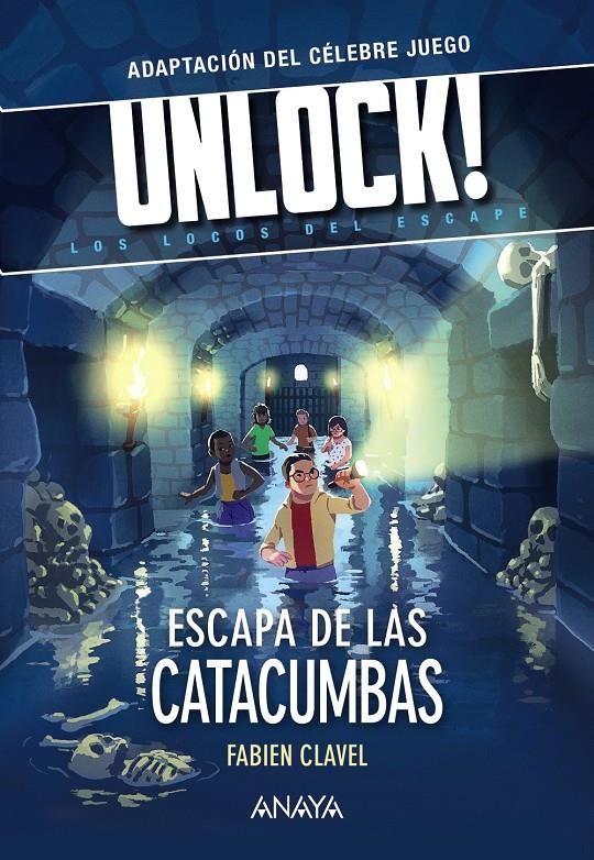 Unlock! Escapa de las catacumbas | 9788469891360 | Clavel, Fabien | Librería Sendak