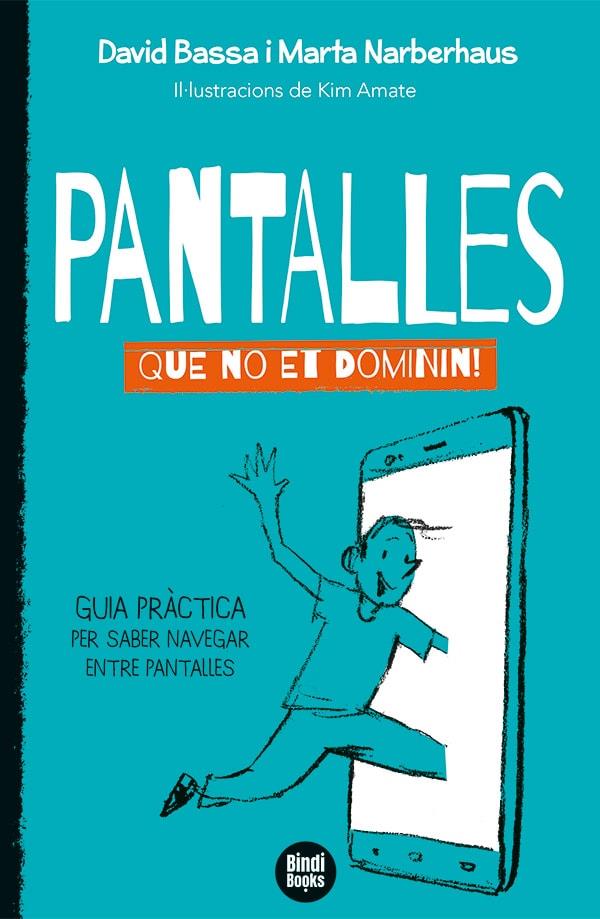 Pantalles, que no et dominin! | 9788418288692 | Narberhaus Martínez, Marta/Bassa Cabanas, David | Librería Sendak