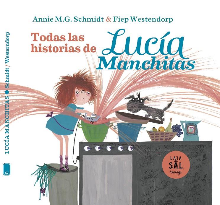 Lucía Manchitas: todas sus historias | 9788412480658 | Schmidt, Annie Maria Geertruida | Librería Sendak