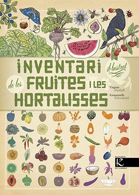 Inventari il·lustrat de les fruites i les hortalisses | 9788416804726 | Aladjidi, Virginie | Llibreria Sendak