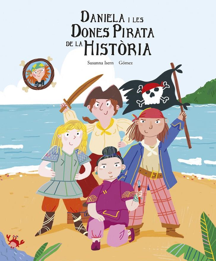 Daniela i les dones pirata de la història | 9788419253422 | Isern, Susanna | Llibreria Sendak
