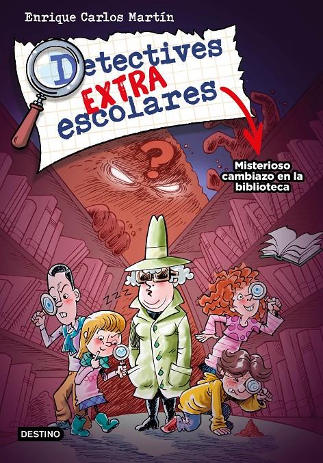 Detectives extraescolares 1. Misterioso cambiazo en la biblioteca | 9788408267812 | Martín, Enrique Carlos | Llibreria Sendak