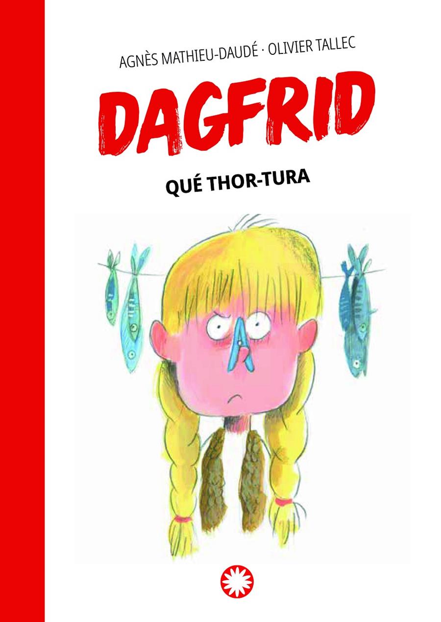 Dagfrid 2. Qué Thor-tura | 9788419401076 | Mathieu-Daudé, Agnès | Llibreria Sendak