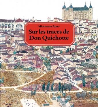 Sur les traces de Don Quichotte | 9782211073752 | Anno, Mitsumasa | Llibreria Sendak