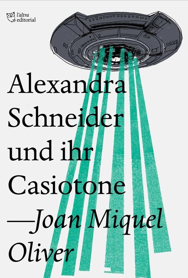 Alexandra Schneider und ihr casiotone | 9788494782954 | Oliver Ripoll, Joan Miquel | Llibreria Sendak