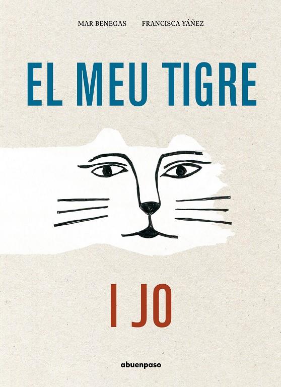 El meu tigre i jo | 9788417555580 | Benegas Ortiz, Mar | Llibreria Sendak