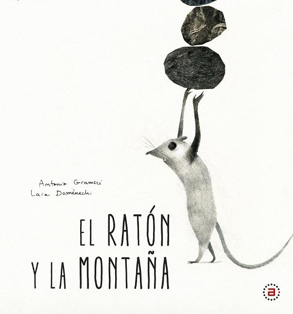 El ratón y la montaña | 9788446050551 | Antonio Gramsci | Llibreria Sendak