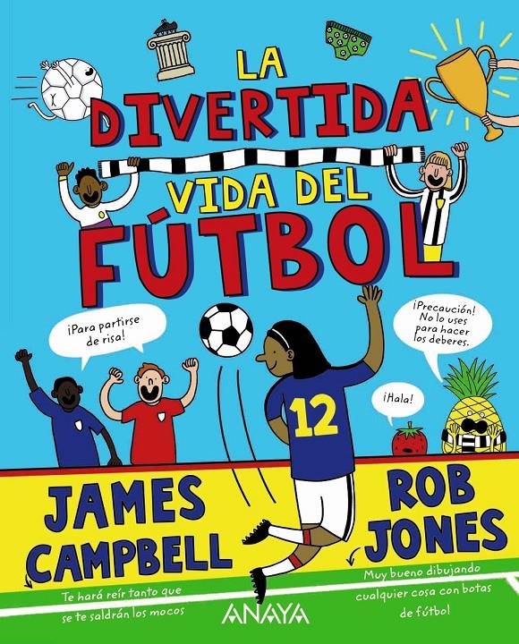 La divertida vida del fútbol | 9788469891445 | Campbell, James | Llibreria Sendak