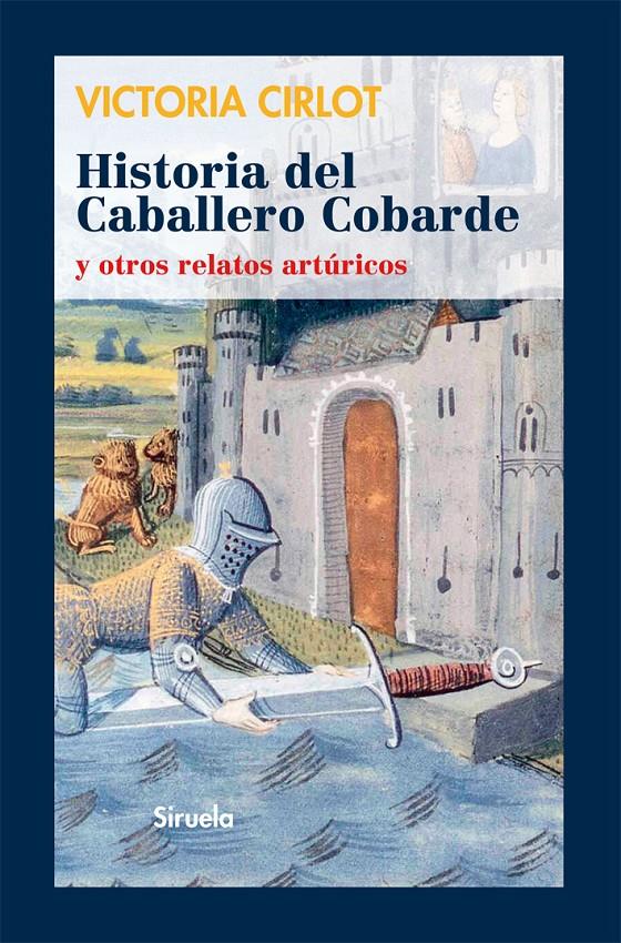 Historia del Caballero Cobarde y otros relatos artúricos | 9788498415827 | Cirlot, Victoria | Llibreria Sendak