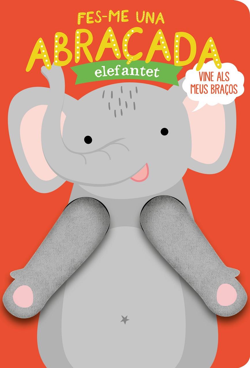 Fes-me una abraçada elefantet | 9788412156027 | Louwers, Tanja/Verbakel, Helmi | Librería Sendak