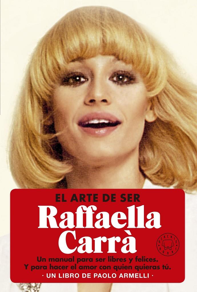 El arte de ser Raffella Carrà | 9788419172709 | Armelli, Paolo | Llibreria Sendak