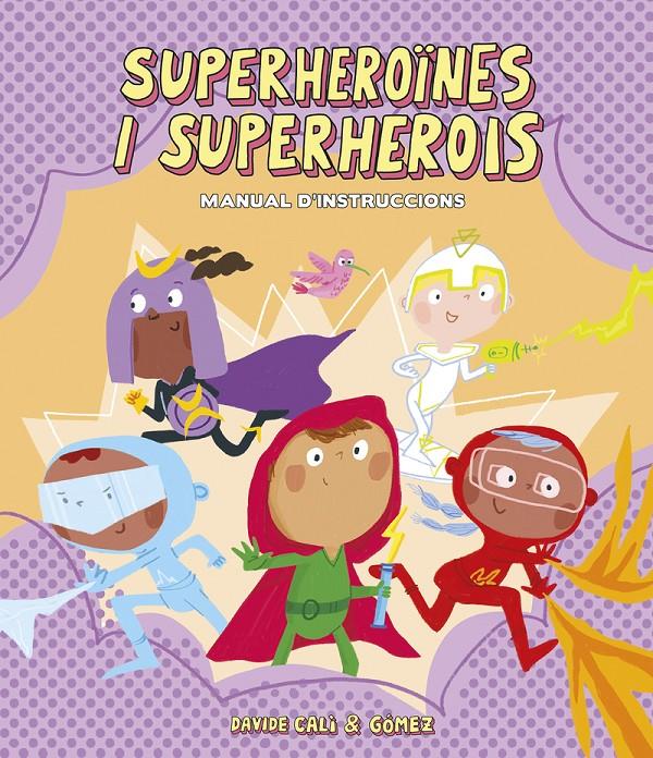 Superheroïnes i superherois. Manual d'instruccions | 9788418133305 | Cali, Davide | Llibreria Sendak