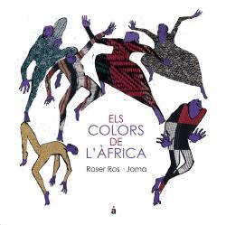 Els colors de l'Àfrica | 9788493858162 | Joma (Ilustr.)/Roser Ros i Vilanova | Llibreria Sendak