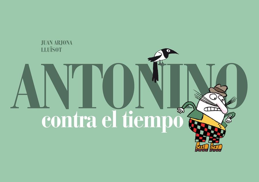 Antonino contra el tiempo | 9788493803681 | Arjona, Juan | Llibreria Sendak