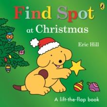 Find Spot at Christmas | 9780241610329 | Hill, Eric | Llibreria Sendak