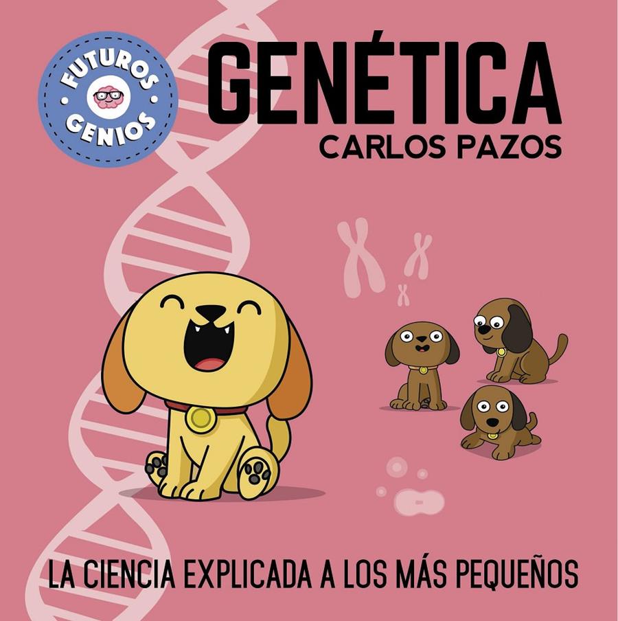 Genética. La ciencia explicada a los más pequeños | 9788448850555 | Pazos, Carlos | Llibreria Sendak