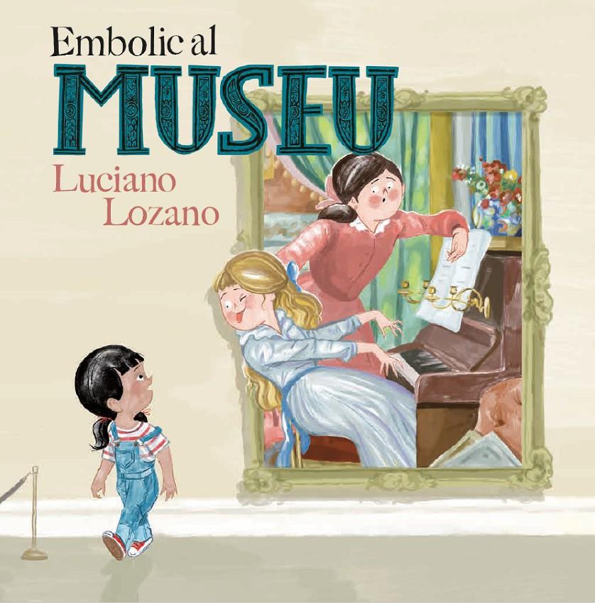 Embolic al museu | 9788499796871 | Lozano, Luciano | Librería Sendak