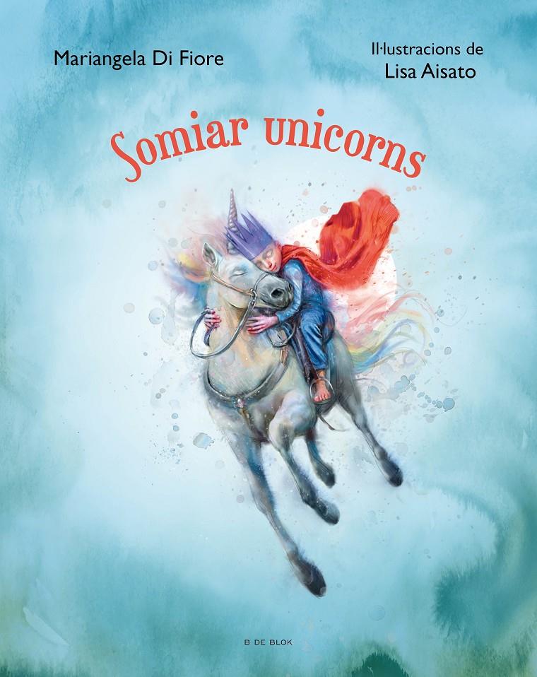 Somiar unicorns | 9788419048639 | Aisato, Lisa | Librería Sendak
