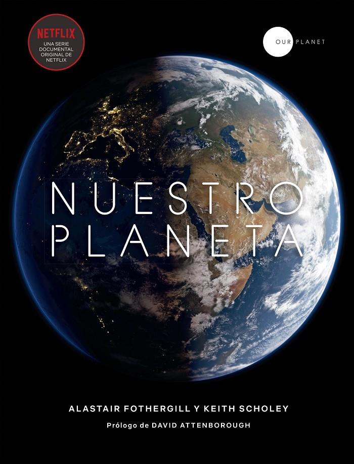 Nuestro planeta | 9788408200864 | Scholey, Keith/Fothergill, Alastair | Llibreria Sendak