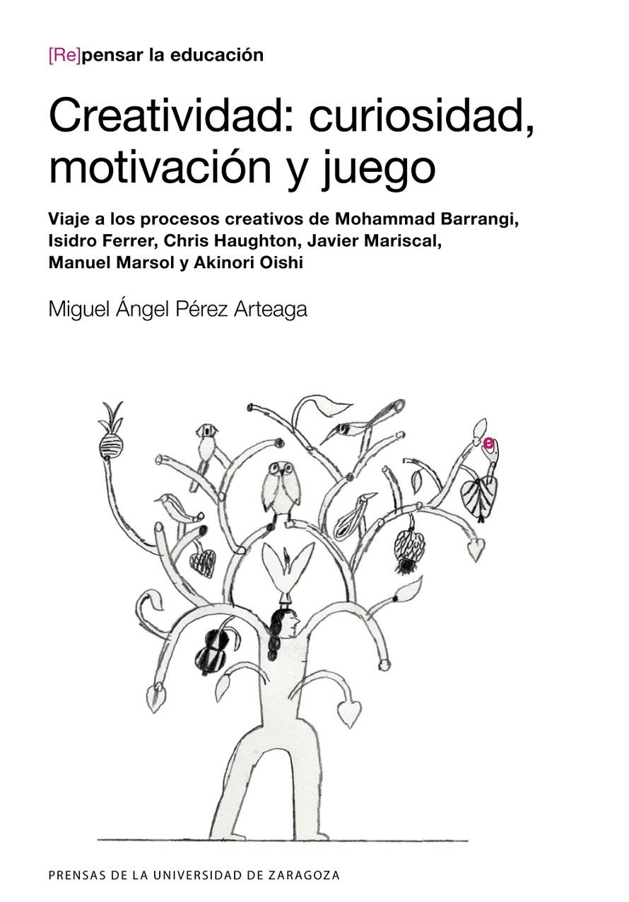 Creatividad: curiosidad, motivación y juego | 9788413400662 | Pérez Arteaga, Miguel Ángel | Librería Sendak