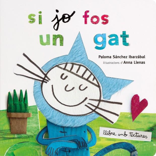 Si jo fos un gat. Textures | 9788491378358 | Llenas, Anna/Sánchez Ibarzabal, Paloma | Llibreria Sendak