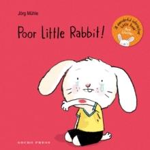 Poor Little Rabbit! | 9781776571772 | Mühle, Jörg | Librería Sendak